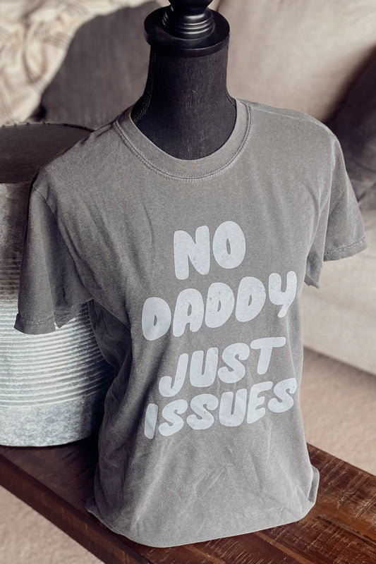 No Daddy Issues T-shirt